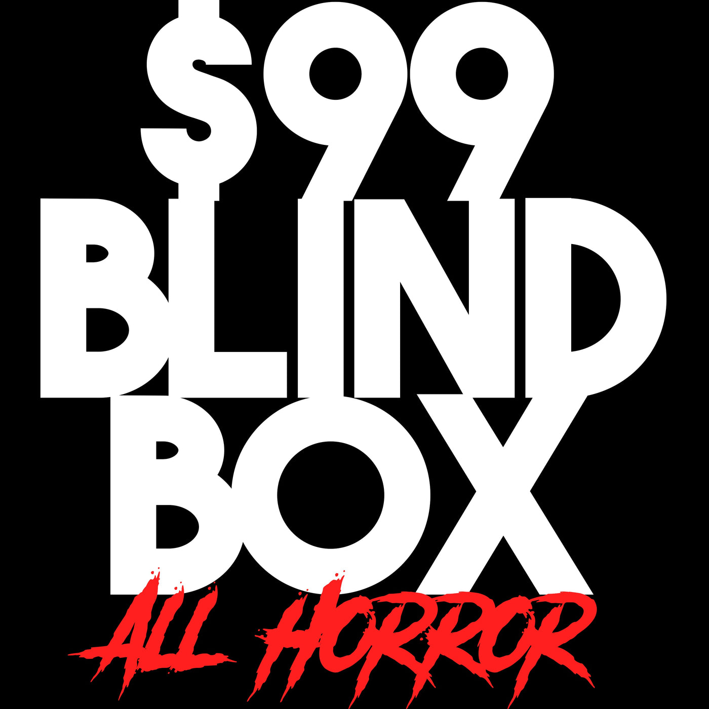 SPECIAL $99 Blind Box - All Horror