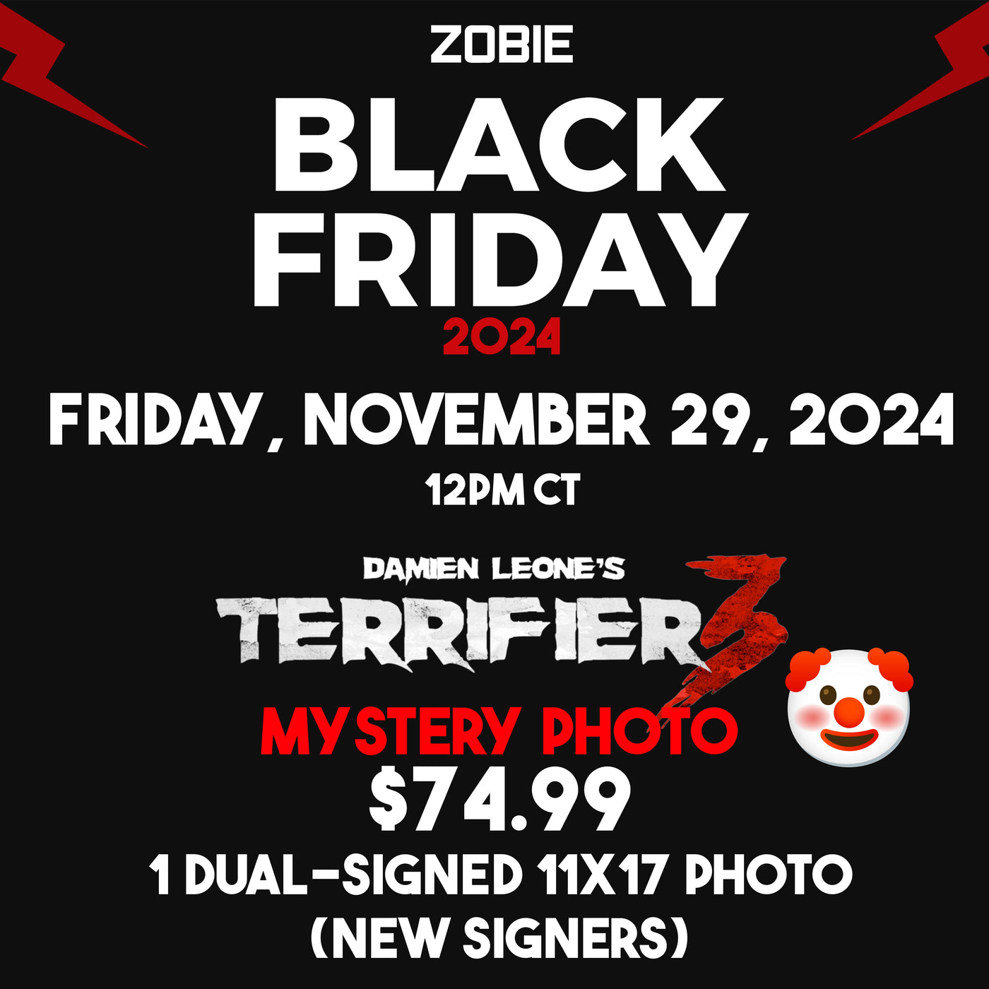 SPECIAL Terrifier 3 Mystery Signed 11x17 Photo - Black Friday 2024